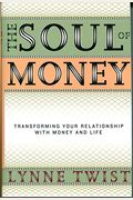 The Soul Of Money: Transforming Your Relation