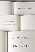 A Journey With Two Maps: Becoming A Woman Poet (Pen Literary Award: Creative Nonfiction)