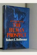 An inquiry into the human prospect