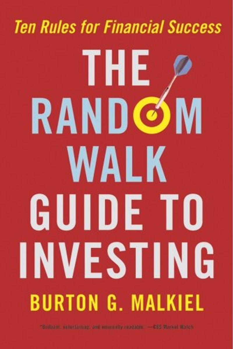 The Random Walk Guide To Investing: Ten Rules For Financial Success