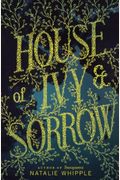 House Of Ivy & Sorrow (Turtleback School & Library Binding Edition)