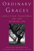 Ordinary Graces: Christian Teachings on the Interior Life