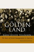 The Golden Land: The Story Of Jewish Immigration To America