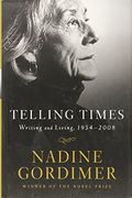 Telling Times: Writing And Living, 1954-2008