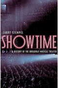 Showtime: A History Of The Broadway Musical Theater