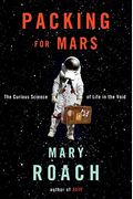 Packing For Mars: The Curious Science Of Life In The Void
