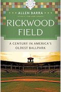 Rickwood Field: A Century In America's Oldest Ballpark