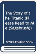 The Story Of The Titanic