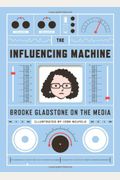 The Influencing Machine: Brooke Gladstone On The Media