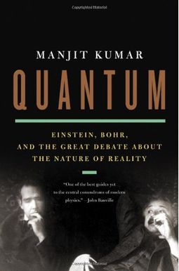 Quantum: Einstein, Bohr, And The Great Debate About The Nature Of Reality Quantum: Einstein, Bohr, And The Great Debate About The Nature Of Reality