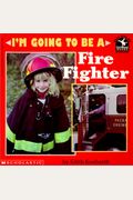 I'm Going to Be a Fire Fighter (Read with Me Paperbacks)