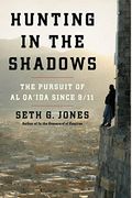 Hunting in the Shadows: The Pursuit of Al Qa'ida Since 9/11