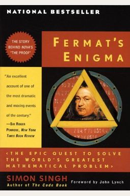 Fermat's Enigma: The Epic Quest To Solve The World's Greatest Mathematical Problem Fermat's Enigma: The Epic Quest To Solve The World's Greatest Mathematical Problem