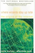 Where Wizards Stay Up Late: The Origins Of The Internet