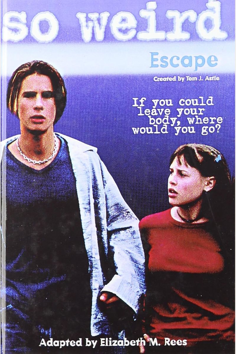 So Weird: Escape - Book #3: Junior Novel