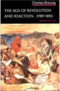 The Age Of Revolution And Reaction, 1789-1850 (Norton History Of Modern Europe)