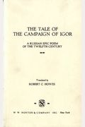 The Tale Of The Campaign Of Igor: A Russian Epic Poem Of The Twelfth Century