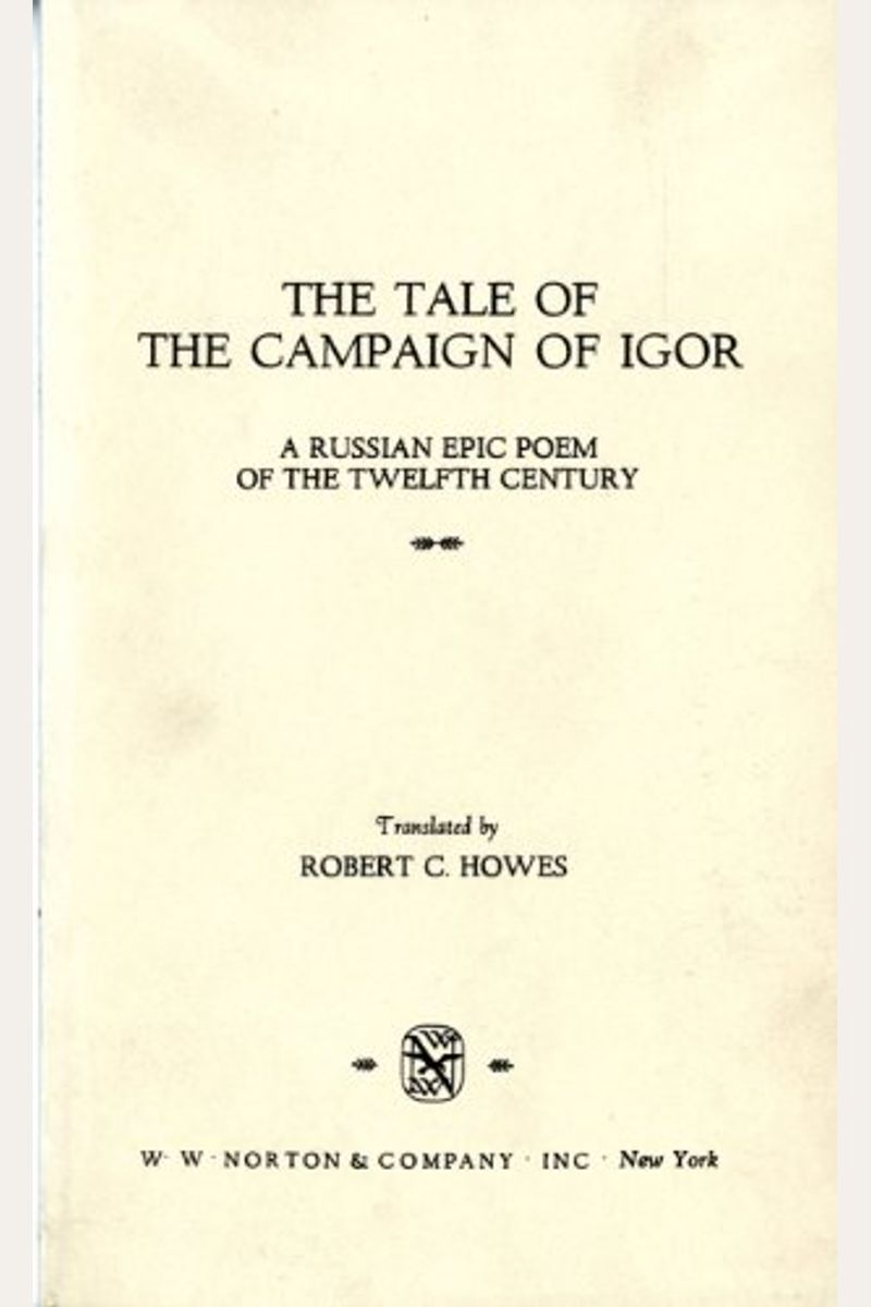 The Tale Of The Campaign Of Igor: A Russian Epic Poem Of The Twelfth Century
