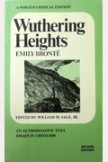 Wuthering Heights: An Authoritative Text, With Essays In Criticism