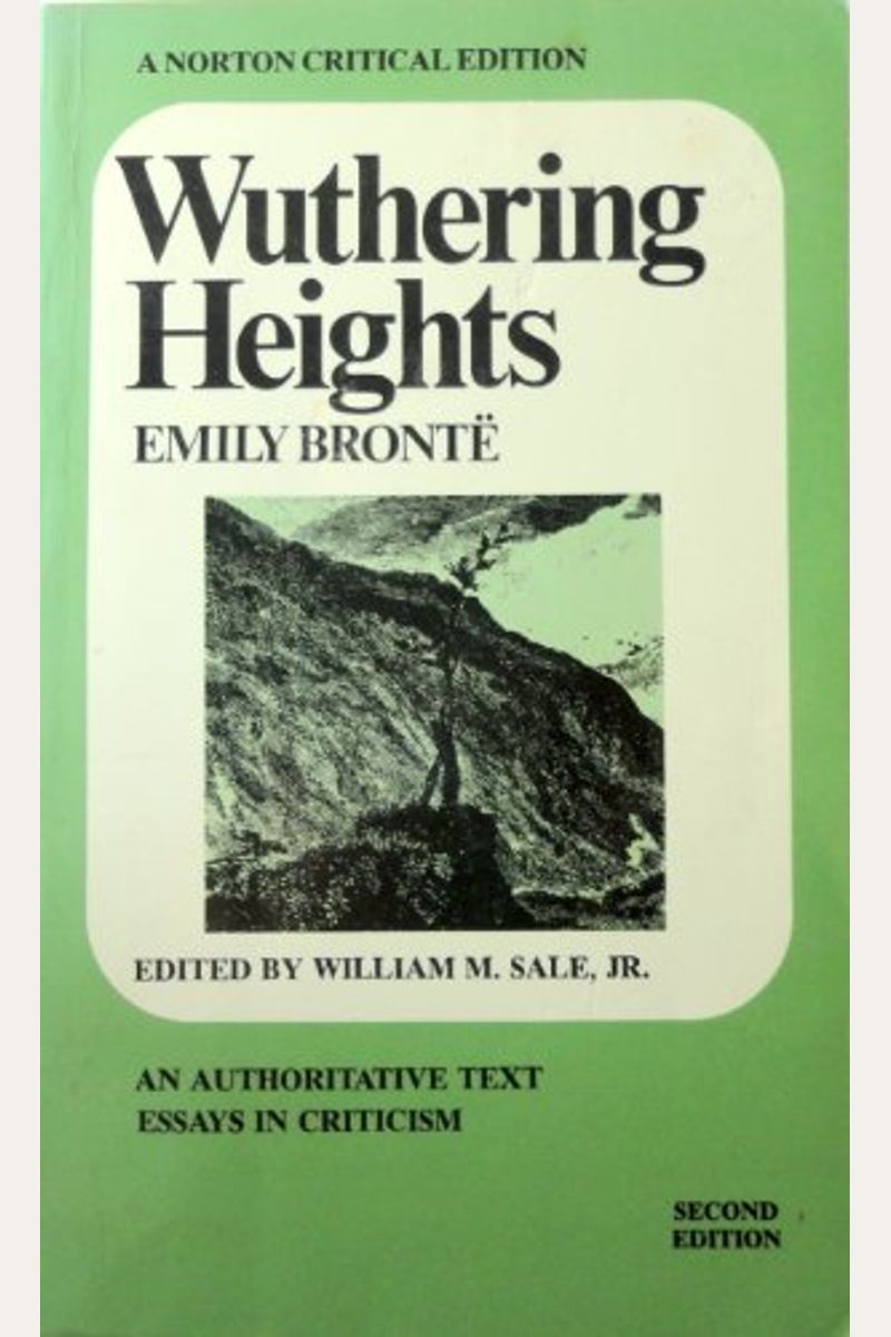 Wuthering Heights: An Authoritative Text, with Essays in Criticism