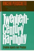 Twentieth-Century Harmony: Creative Aspects And Practice