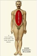 Anatomies: A Cultural History Of The Human Body