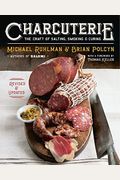 Charcuterie: The Craft Of Salting, Smoking, And Curing