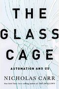 The Glass Cage: Automation And Us