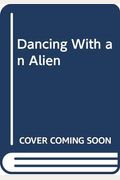 Dancing with an Alien