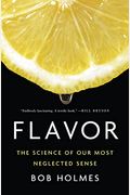 Flavor: The Science Of Our Most Neglected Sense