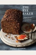The Rye Baker: Classic Breads From Europe And America