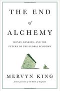 The End Of Alchemy: Money, Banking, And The Future Of The Global Economy