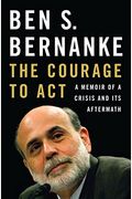 The Courage To Act: A Memoir Of A Crisis And Its Aftermath