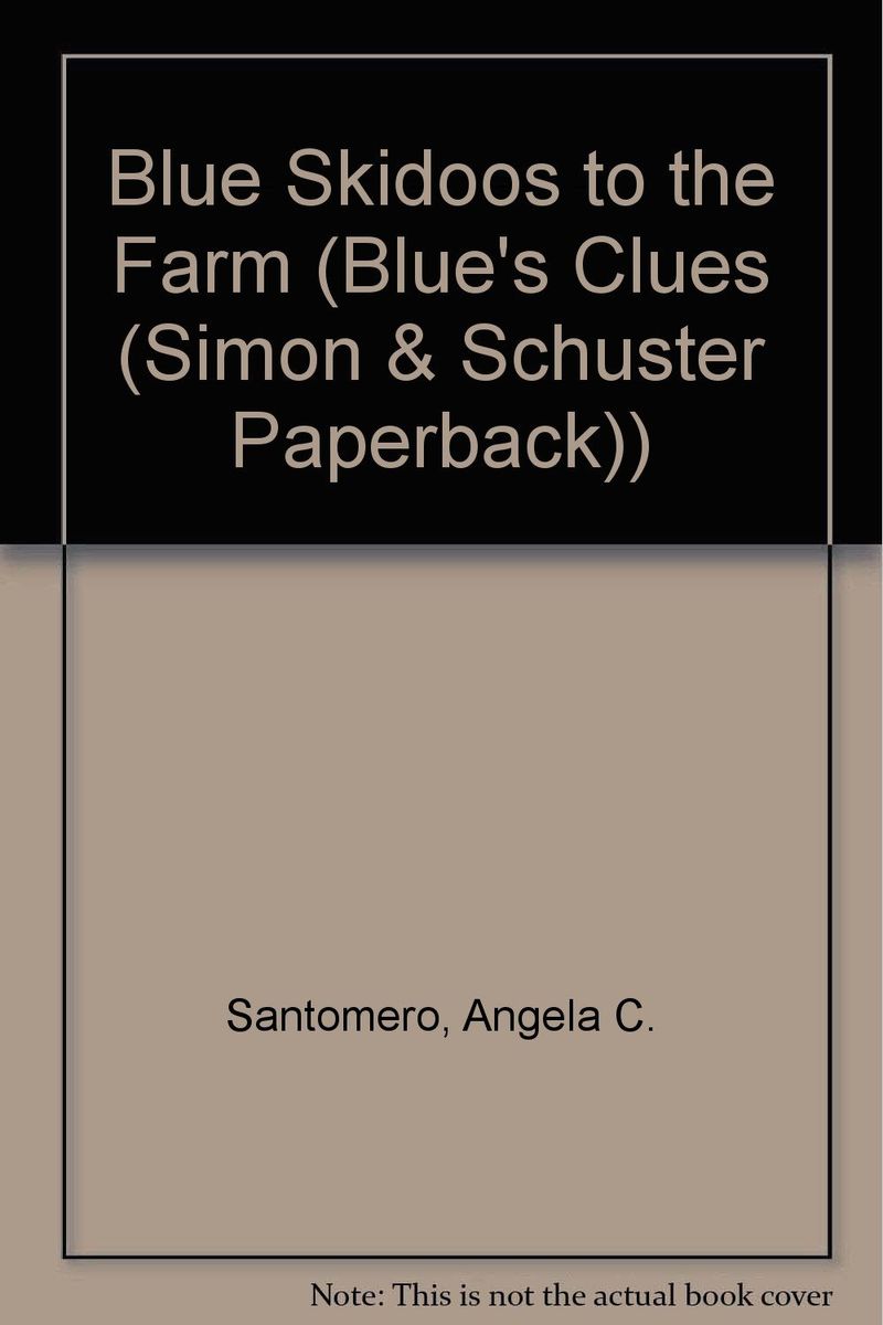 Blue Skidoos to the Farm (Blue's Clues (Simon & Schuster Paperback))