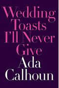Wedding Toasts I'll Never Give