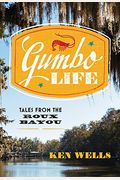 Gumbo Life: Tales From The Roux Bayou