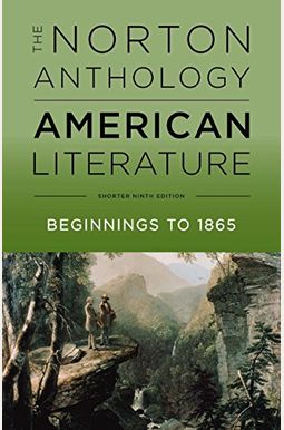 The Norton Anthology Of American Literature The Norton Anthology Of American Literature