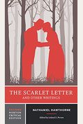 The Scarlet Letter And Other Writings: Authoritative Texts, Contexts, Criticism