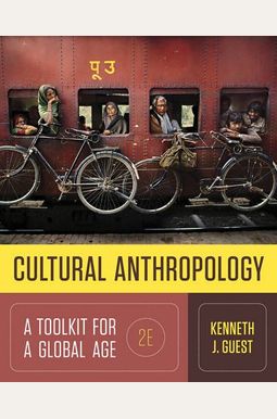 Cultural Anthropology: A Toolkit For A Global Age Cultural Anthropology: A Toolkit For A Global Age