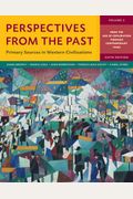Perspectives From The Past: Primary Sources In Western Civilizations