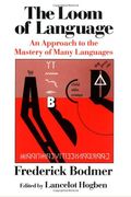 The Loom Of Language: An Approach To The Mastery Of Many Languages