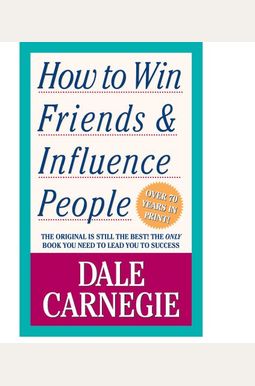 How To Win Friends And Influence People How To Win Friends And Influence People