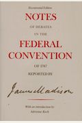 Notes Of Debates In The Federal Convention Of 1787