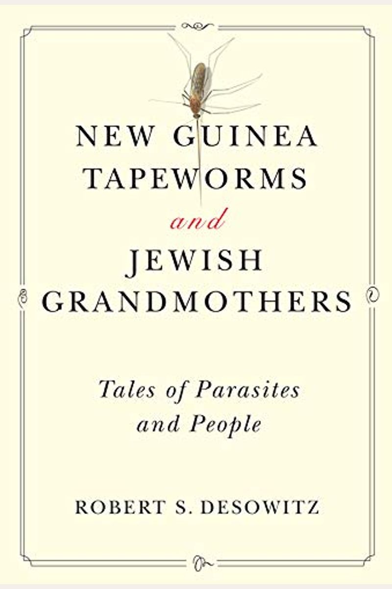 New Guinea Tapeworms And Jewish Grandmothers: Tales Of Parasites And People