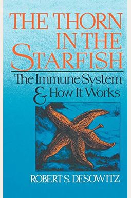 Thorn In The Starfish: The Immune System And How It Works Thorn In The Starfish: The Immune System And How It Works
