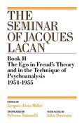 The Seminar Of Jacques Lacan: Book 2: The Ego In Freud's Theory And In The Technique Of Psychoanalysis 19541955