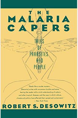 The Malaria Capers: Tales Of Parasites And People The Malaria Capers: Tales Of Parasites And People