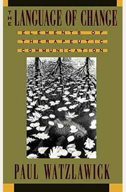 The Language Of Change: Elements Of Therapeutic Communication The Language Of Change: Elements Of Therapeutic Communication