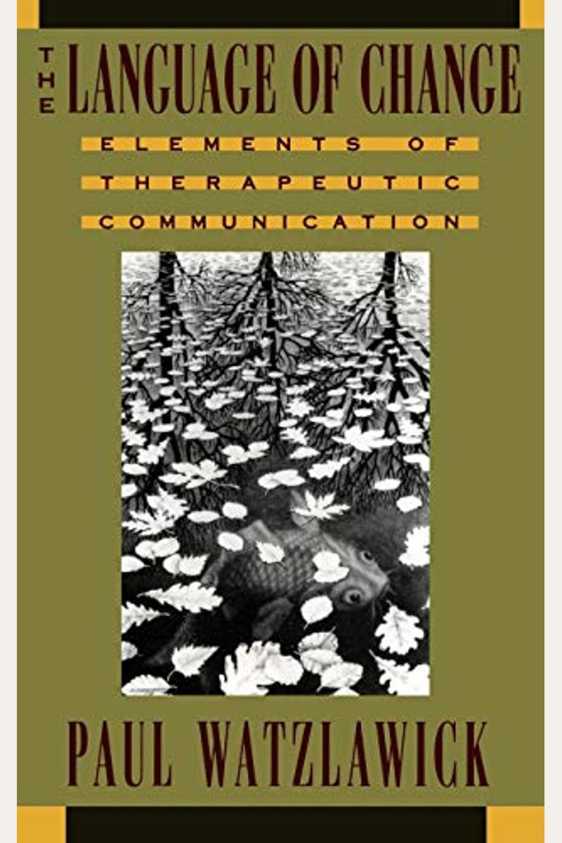 The Language Of Change: Elements Of Therapeutic Communication