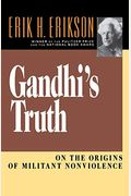 Gandhi's Truth: On The Origins Of Militant Nonviolence